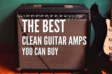 great clean chanel amp|best clean amps.